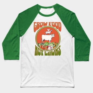 Grow Food Not Lawns Baseball T-Shirt